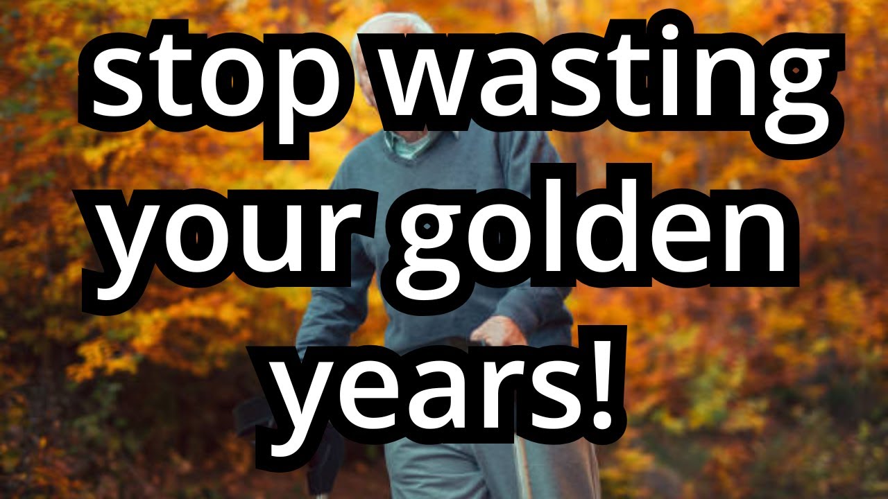 If You're 55-75 Years Old: STOP Wasting Your Golden Years (2025)