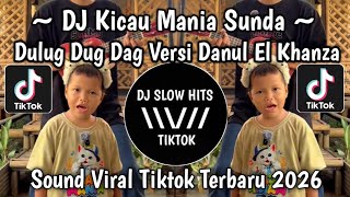 Download lagu DJ KICAU MANIA SUNDA DULUG DUG DAG VERSI DANUL EL KHANZA PERMISI KAKAK KITA MAU NGAMEN VIRAL TIKTOK mp3