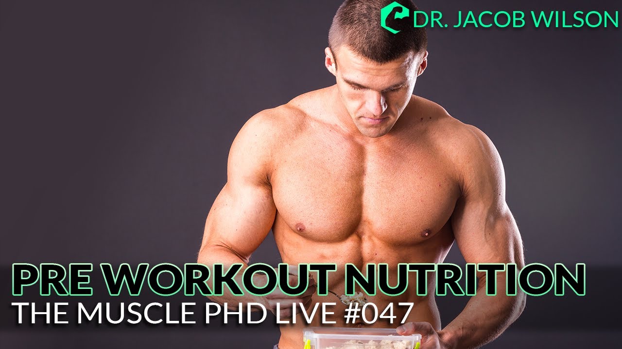 The Muscle PhD Academy Live #047: Pre-Workout Nutrition