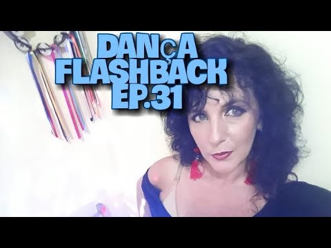 Dança Flashback- Ep.31