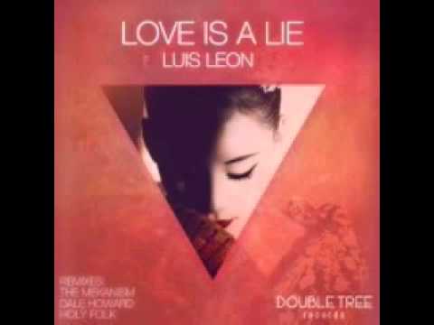 Luis Leon - Love Is A Lie (Holy Folk Remix)  [Double Tree Records]