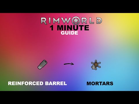 RimWorld 1.3 Ideology Guide - Mortar (changes) and Reinforced Barrels