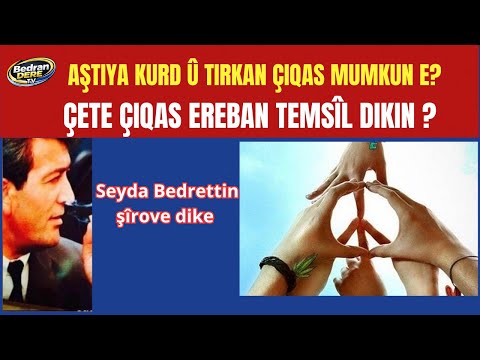 AŞTIYA Kurd-Ereb-Tirk çawa mumkun e?