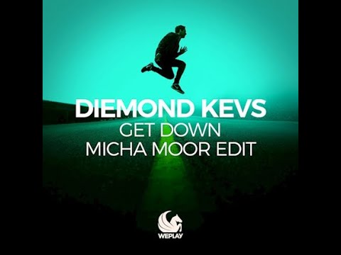 Diemond Kevs - Get Down (Micha Moor Edit)