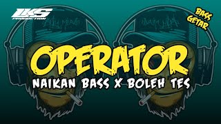 Download lagu BASS PARTY🔥-- OPERATOR NAIKAN BASS X BOLEH REMIX -- Lengkis Production  mp3