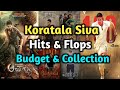 Koratala Siva telugu movies budget and collection | Director Koratala Siva hits and flops | #ntr30