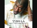 Yung LA Ft Young Dro T I Ain T I Remix