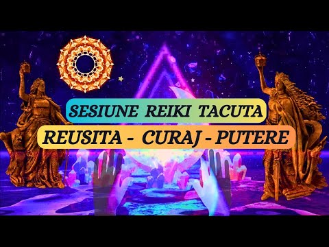 SESIUNE REIKI TACUTA - REUSITA - CURAJ - PUTERE