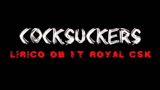 CockSuckers (Lírico Odio-C OB & Royal Csk)