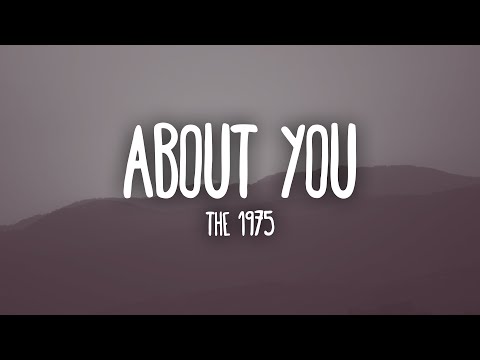 The 1975 - About You (Lyrics)