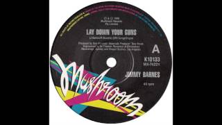 Jimmy Barnes – “Lay Down Your Guns” (Australia Mushroom) 1990