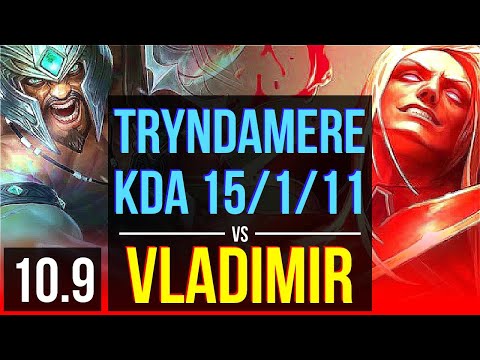 TRYNDAMERE vs VLADIMIR (TOP) | Rank 3 Tryndamere, KDA 15/1/11, Triple Kill | EUW Challenger | v10.9