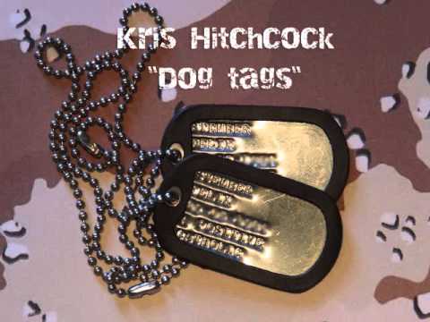 Song called Dog Tags - Kris Hitchcock