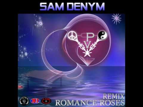 Sam Denym - Romance Roses -  Remixes 2012