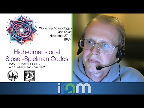 Pavel Panteleev - High-dimensional Sipser-Spielman codes - IPAM at UCLA