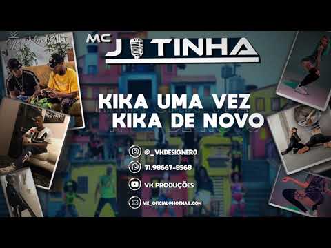 MC JOTINHA E MC PR - KIKA UMA VEZ , KIKA DE NOVO - MÚSICA NOVA