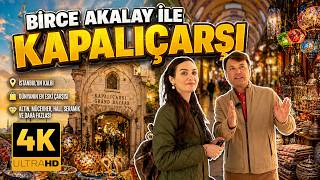Kapalıçarşı Gezi Rehberi: Birce Akalay ile Eskimeyen İstanbul’un İzinde💎