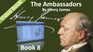 Book 08 - The Ambassadors Audiobook by Henry James (Chs 01-03)