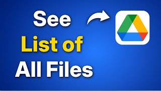 List & View All Files in Google Drive at One Place