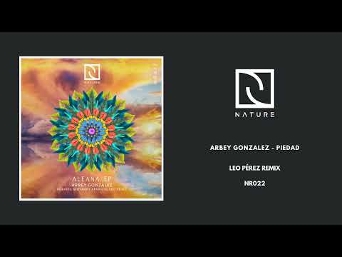 Arbey Gonzalez - Piedad (Leo Perez Remix)