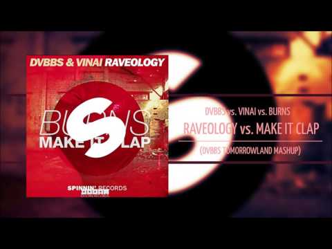 Raveology vs Make It Clap - DVBBS & VINAI vs BURNS (DVBBS MASHUP)
