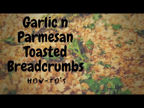 HOW-TO's: Garlic and Parmesan Toasted Panko Breadcrumbs