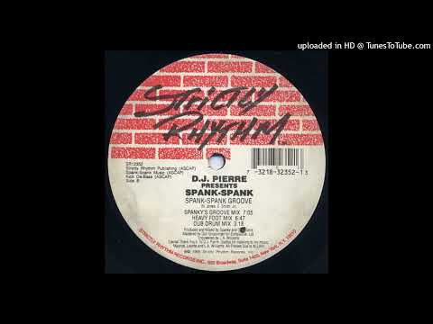 D.J. Pierre Presents Spank-Spank - Groove (Heavy Foot Mix)