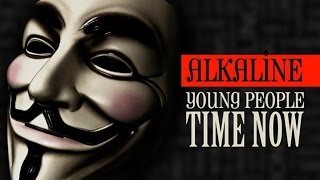 Alkaline - Young People Time Now - October 2014