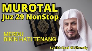 Download lagu Murotal Al-Quran Merdu Juz 29 NonStop Syaikh Saad Al-Ghamdi Lantunan Ayat Suci Bikin Hati Tenang mp3 Download lagu Murotal Al-Quran Merdu Juz 29 NonStop Syaikh Saad Al-Ghamdi Lantunan Ayat Suci Bikin Hati Tenang mp3
