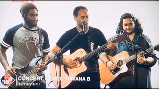 HAVANA B - Fade away (Yes WeekEnd Caledonia) Live