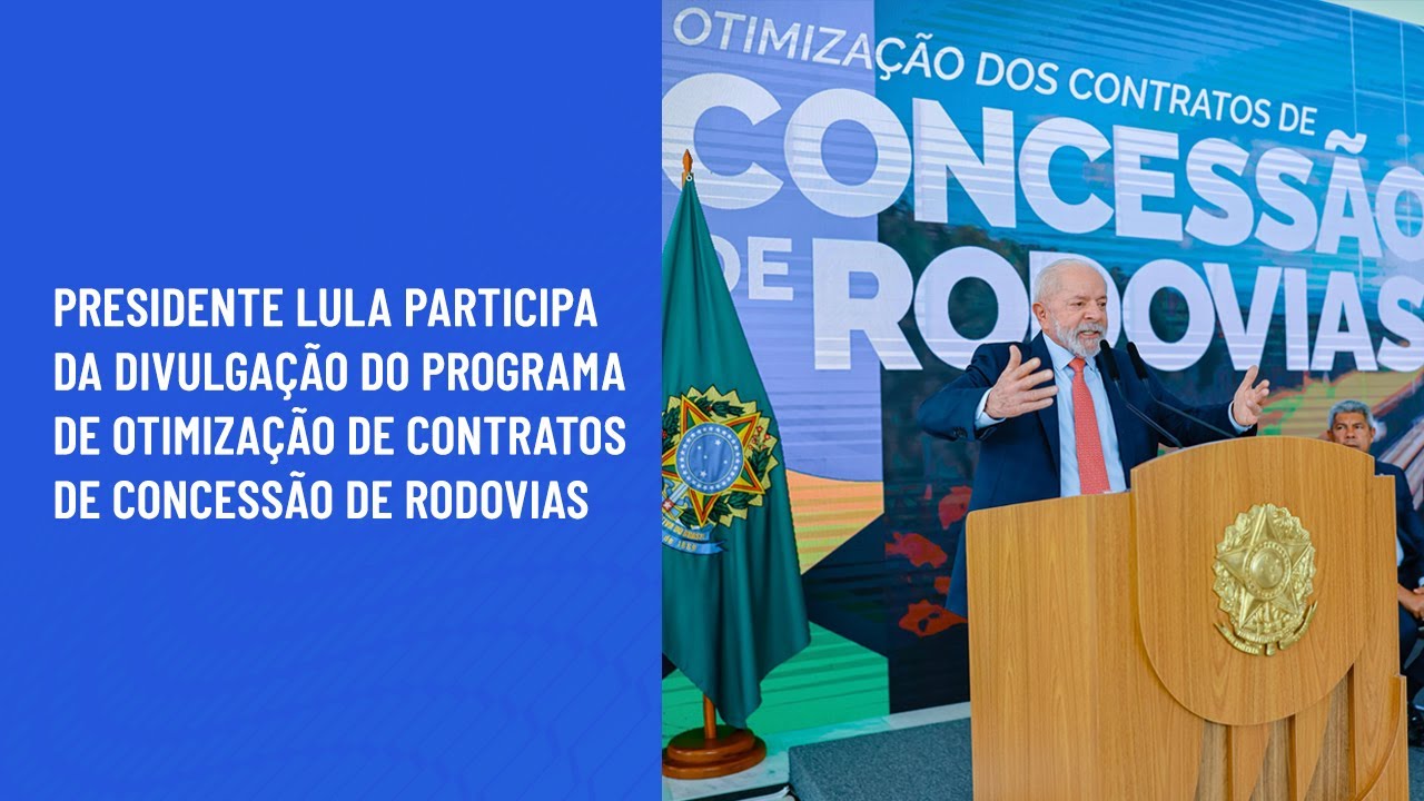 Presidente Lula na divulgação do Programa de Otimização de Contratos de Concessão de Rodovias