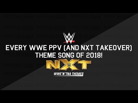 Every WWE PPV (and NXT TakeOver) Theme Song of 2018! ᴴᴰ
