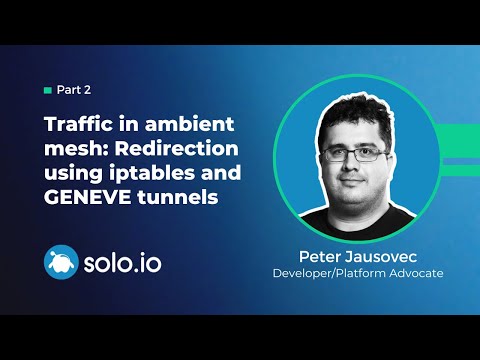 Traffic in ambient mesh - Part 2: Redirection using iptables and GENEVE tunnels