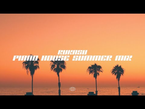 Rukasu's Piano House Summer Mix