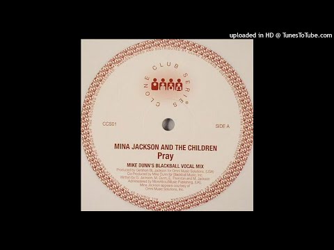 Mina Jackson And The Children | Pray (Mike Dunn's Blackball Vocal Mix)