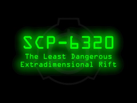 SCP-6320 - The Least Dangerous Extradimensional Rift