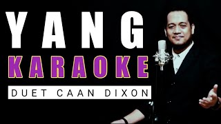 Download lagu YANG (Rhoma Irama) Karaoke duet cowok || CaAn Dixon mp3