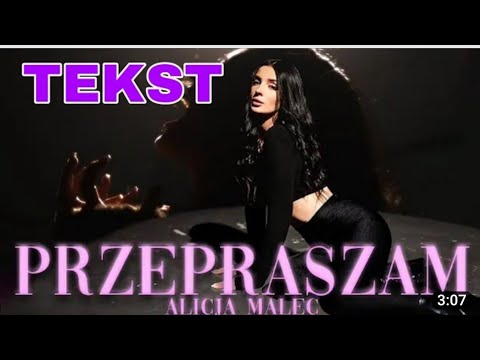 ALICJA MALEC - PRZEPRASZAM (TEKST)