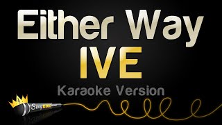 Download lagu IVE - Either Way (Karaoke Version) mp3