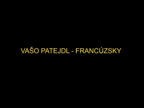 Vašo Patejdl - Francúzky