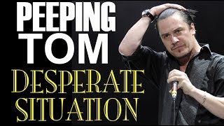 PEEPING TOM - DESPERATE SITUATION (video)