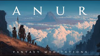 Anur – Epic Medieval Fantasy Music | Ambient Atmospheric Soundtrack for DnD, Writing & Study