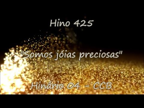 Hino 425 - Somos jóias preciosas - H04 CCB