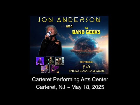 Jon Anderson & The Band Geeks *** FULL SHOW *** Carteret, NJ, May 18, 2025