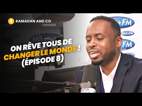 [Ramadan and Co] On rêve tous de changer le monde ! (épisode 8) - Ousmane Timera