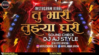 Download lagu Tu Bhari Tujhya Ghari | Unique Sound Check | करायचं नाही कुणी नाद  | DJ AJ STYLE  mp3