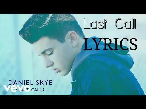 Daniel Skye - Last Call [Lyrics]