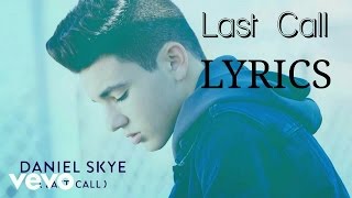 Daniel Skye - Last Call [Lyrics]
