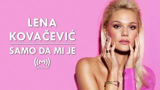 Lena Kovačević - Samo da mi je