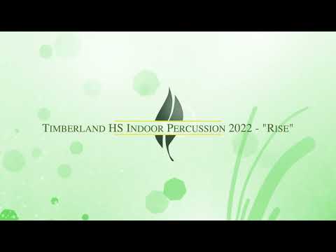 Timberland HS Indoor Percussion 2022 - "Rise"